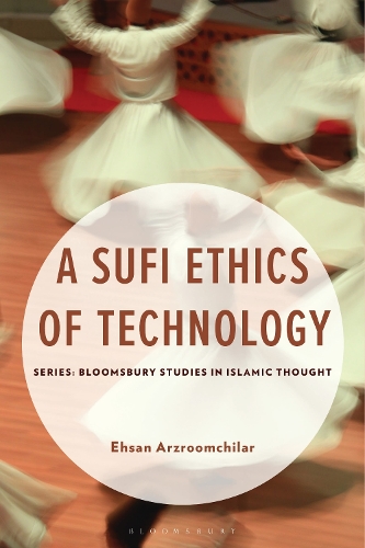 A Sufi Ethics of Technology.