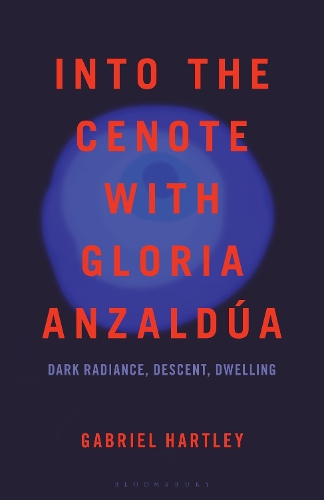 Into the Cenote with Gloria Anzaldua