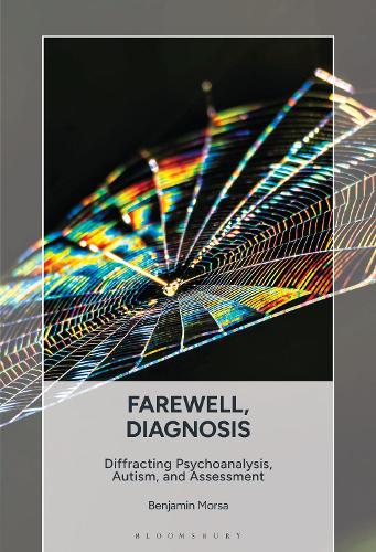 Farewell, Diagnosis: Diffracting Psychoanalysis, Autism, and Assessment.