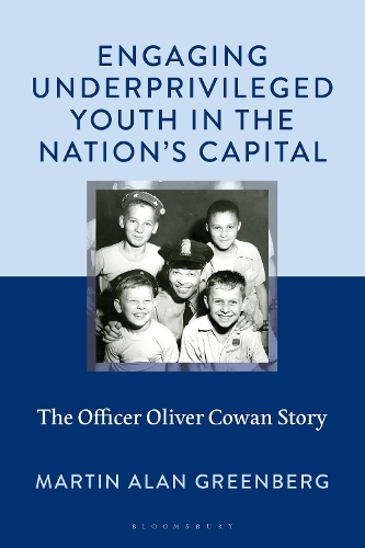 Engaging Underprivileged Youth in the Nation's Capital: The Officer Oliver Cowan Story.