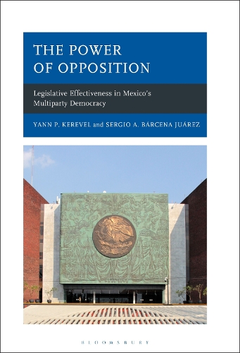 The Power of Opposition: Legislative Effectiveness in Mexico's Multiparty Democracy.
