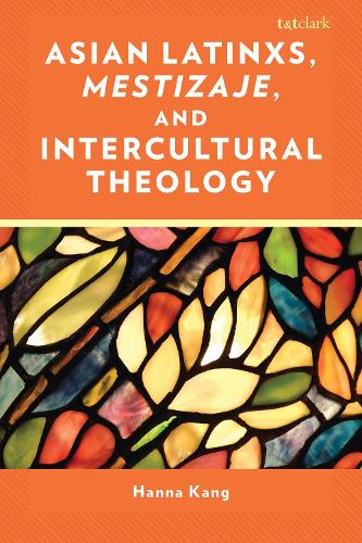 Asian Latinxs, Mestizaje, and Intercultural Theology.