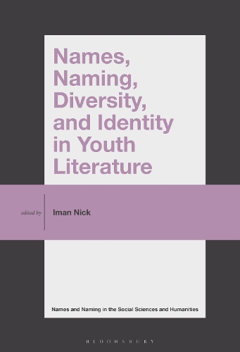 Names, Naming, Diversity, and Identity in Youth Literature.