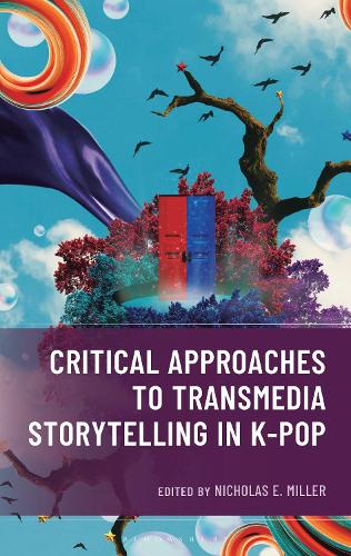 Critical Approaches to Transmedia Storytelling in K-Pop.
