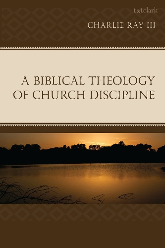 A Biblical Theology of Church Discipline.