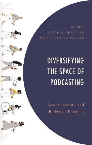 Diversifying the Space of Podcasting: Access, Identity, and Reflective Practices.