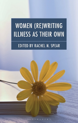 Women (Re)Writing Illness as Their Own.