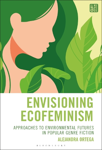 Envisioning Ecofeminism: Approaches to Environmental Futures in Popular Genre Fiction.