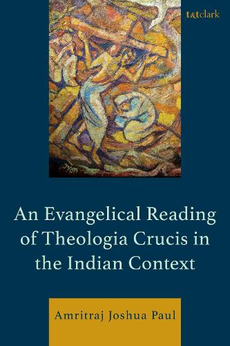An Evangelical Reading of Theologia Crucis in the Indian Context.