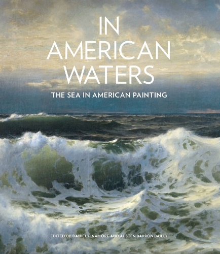 In American Waters: The Sea in American Painting.