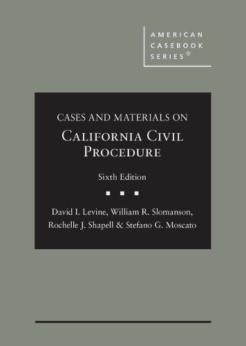 Cases and Materials on California Civil Procedure.