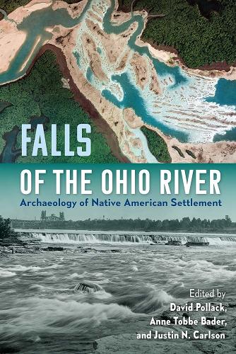 Falls of the Ohio River: Archaeology of Native American Settlement.