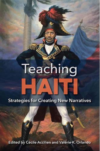 Teaching Haiti: Strategies for Creating New Narratives.