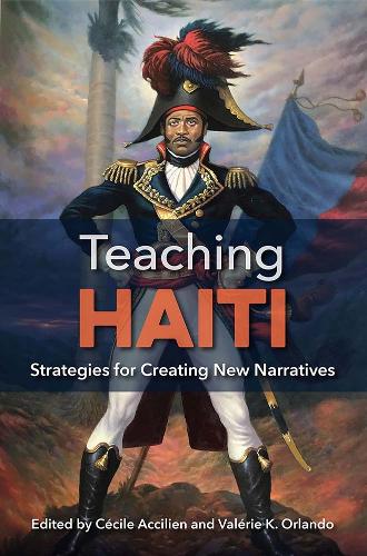 Teaching Haiti: Strategies for Creating New Narratives.