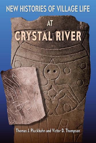 New Histories of Village Life at Crystal River.