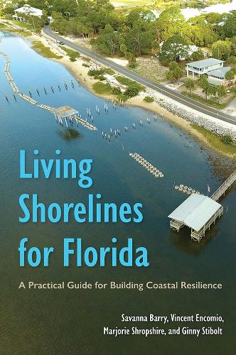 Living Shorelines for Florida: A Practical Guide for Building Coastal Resilience.