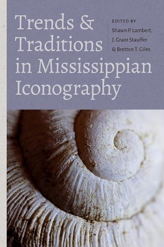 Trends and Traditions in Mississippian Iconography.
