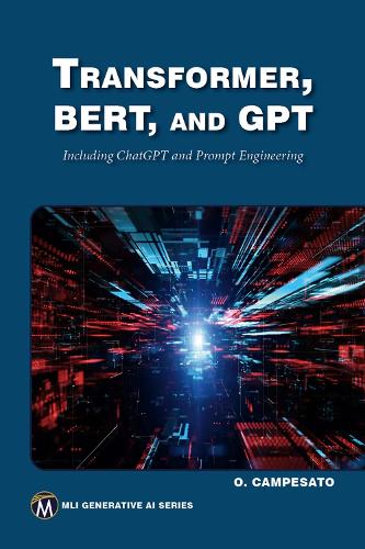 Transfomer, BERT, and GPT: Including ChatGPT and Prompt Engineering.