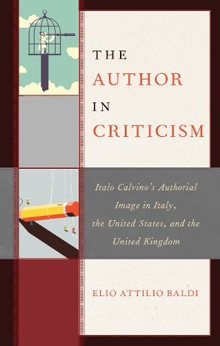 The Author in Criticism: Italo Calvino's Authorial Image in Italy, the United States, and the United Kingdom.