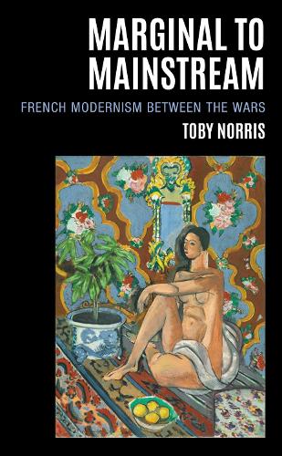 Marginal to Mainstream: French Modernism Between the Wars.