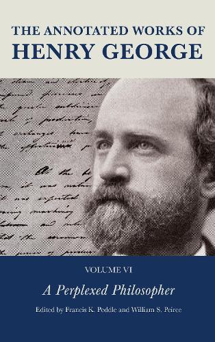 The Annotated Works of Henry George. Volume 6