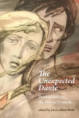 The Unexpected Dante: Perspectives on the Divine Comedy.