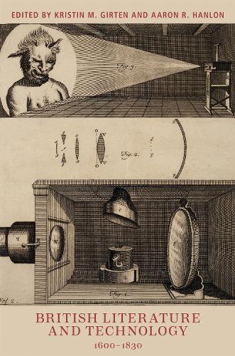 British Literature and Technology, 1600-1830.