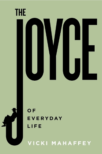 The Joyce of Everyday Life.