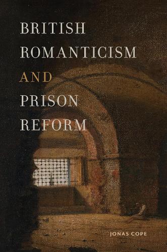 British Romanticism and Prison Reform.