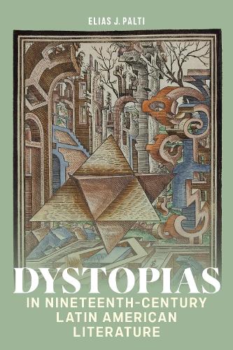 Dystopias in Nineteenth-Century Latin American Literature.