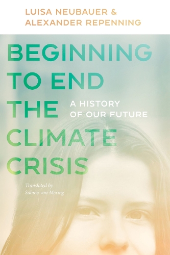 Beginning to End the Climate Crisis - A History of Our Future.