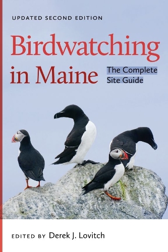 Birdwatching in Maine: The Complete Site Guide. Second Edition