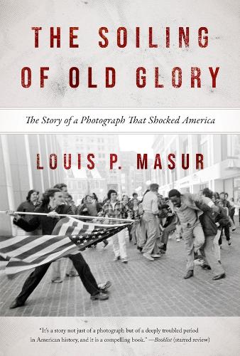 The Soiling of Old Glory: The Story of a Photograph That Shocked America. Second Edition