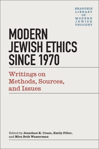 Modern Jewish Ethics since 1970: Writings on Methods, Sources, and Issues.
