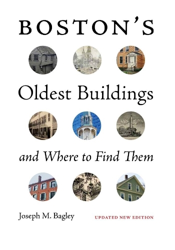 Boston's Oldest Buildings and Where to Find Them.