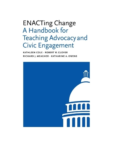 ENACTing Change: A Handbook for Teaching Advocacy and Civic Engagement.