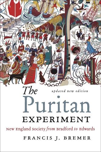 The Puritan Experiment: New England Society from Bradford to Edwards. New edition