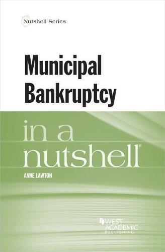 Municipal Bankruptcy in a Nutshell.