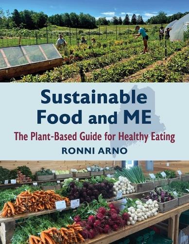 Sustainable Food and Me: The Plant-Based Guide for Healthy Eating.