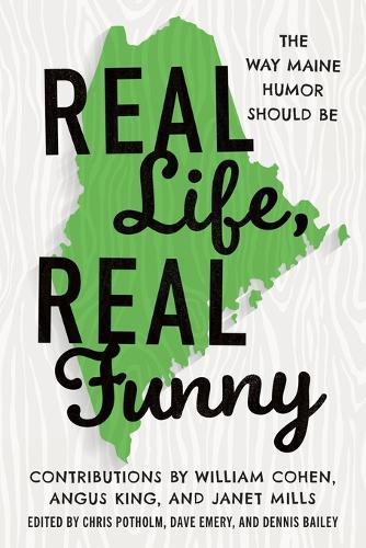 Real Life, Real Funny: The Way Maine Humor Should Be.