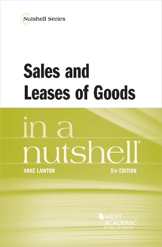 Sales and Leases of Goods in a Nutshell.