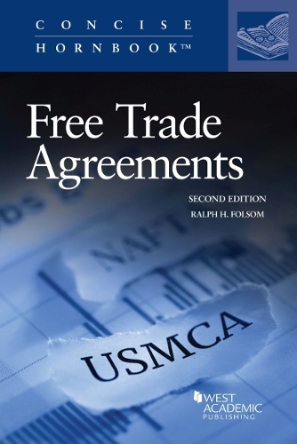 Free Trade Agreements, from GATT 1947 through NAFTA Re-Negotiated 2018.