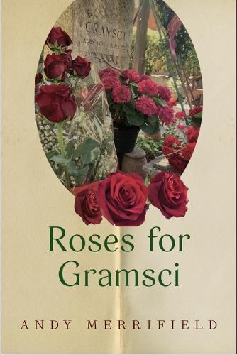 Roses for Gramsci.