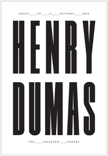 Knees of a Natural Man: The Selected Poetry.