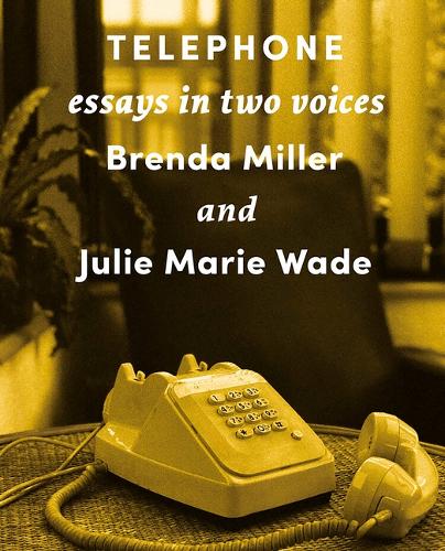 Telephone: Essays in Two Voices.