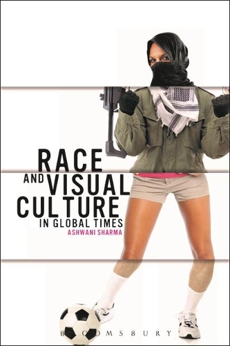 Race and Visual Culture in Global Times.