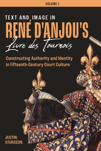 Text and Image in Rene d'Anjou's Livre de Tournois