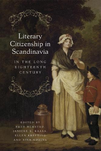 Literary Citizenship in Scandinavia in the Long Eighteenth Century.