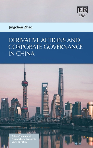 Derivative Actions and Corporate Governance in China.