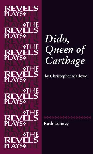 Dido, Queen of Carthage: By Christopher Marlowe.